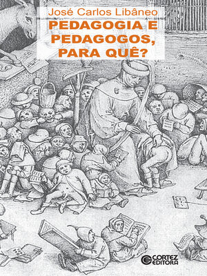 cover image of Pedagogia e pedagogos, para quê?